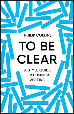 eBook (epub) To Be Clear de Philip Collins