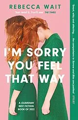Kartonierter Einband I'm Sorry You Feel That Way von Rebecca Wait