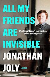 Couverture cartonnée All My Friends Are Invisible de Jonathan Joly