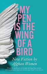 Kartonierter Einband My Pen is the Wing of a Bird von Various