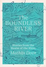 Kartonierter Einband The Boundless River von Mathijs Deen
