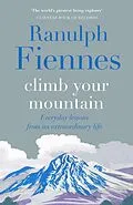 E-Book (epub) Climb Your Mountain von Ranulph Fiennes