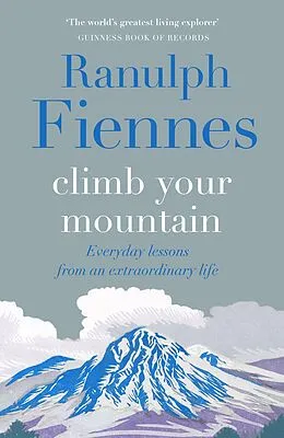 E-Book (epub) Climb Your Mountain von Ranulph Fiennes