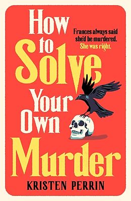 Livre Relié How To Solve Your Own Murder de Kristen Perrin