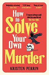 Couverture cartonnée How To Solve Your Own Murder de Kristen Perrin