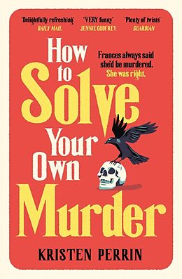 Couverture cartonnée How To Solve Your Own Murder de Kristen Perrin