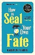 Kartonierter Einband How To Seal Your Own Fate von Kristen Perrin