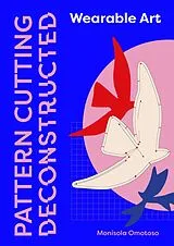 Kartonierter Einband Pattern Cutting Deconstructed von Monisola Omotoso