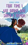 E-Book (epub) That Time I Got Drunk and Saved a Demon von Kimberly Lemming