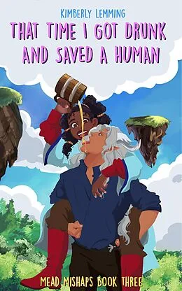 E-Book (epub) That Time I Got Drunk And Saved A Human von Kimberly Lemming