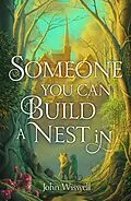 E-Book (epub) Someone You Can Build A Nest In von John Wiswell
