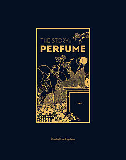 Livre Relié The Story of Perfume de Elisabeth de Feydeau