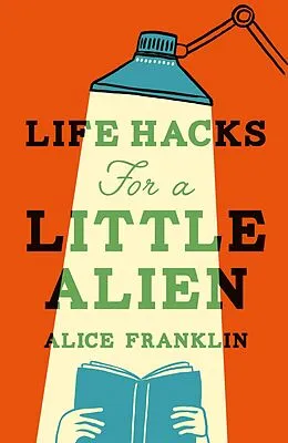 E-Book (epub) Life Hacks For a Little Alien von Alice Franklin