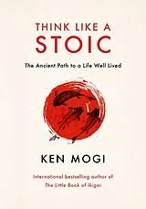 Fester Einband Think Like a Stoic von Ken Mogi