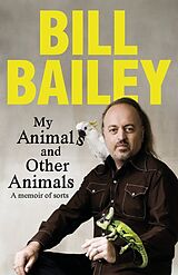 Livre Relié My Animals, and Other Animals de Bill Bailey