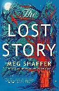 Couverture cartonnée The Lost Story de Meg Shaffer