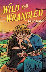 Couverture cartonnée Wild and Wrangled de Lyla Sage