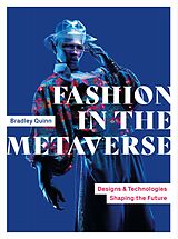 Couverture cartonnée Fashion in the Metaverse de Quinn Bradley