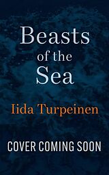 Broché Beasts of the Sea de Iida Turpeinen