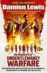 Kartonierter Einband The Ministry of Ungentlemanly Warfare, now a Major Guy Ritchie Film von Damien Lewis