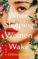Kartonierter Einband When Sleeping Women Wake von Emma Pei Yin