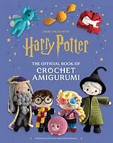 Fester Einband Harry Potter: Official Book of Crochet Amigurumi von Jody Revenson, Juli Anne