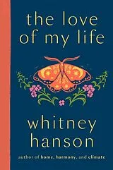 Fester Einband the love of my life von Whitney Hanson