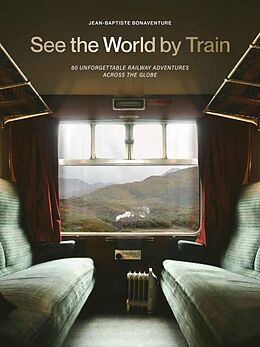 Livre Relié See the World by Train de Jean-Baptiste Bonaventure