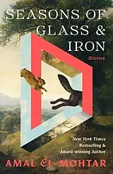 Fester Einband Seasons of Glass and Iron: Stories von Amal El-Mohtar