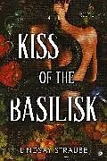 Kartonierter Einband Kiss Of The Basilisk von Lindsay Straube