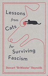 Fester Einband Lessons from Cats for Surviving Fascism von Stewart Reynolds