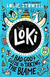 Kartonierter Einband Loki: A Bad God's Guide to Taking the Blame von Louie Stowell