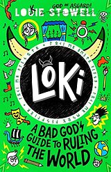 Couverture cartonnée Loki: A Bad God's Guide to Ruling the World de Louie Stowell