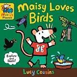 Reliure en carton indéchirable Maisy Loves Birds: A Maisy's Planet Book de Cousins Lucy