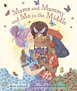 Couverture cartonnée Mama and Mummy and Me in the Middle de Nina Lacour