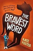 Couverture cartonnée The Bravest Word de Kate Foster