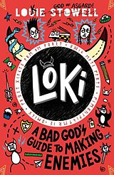 Couverture cartonnée Loki 04. A Bad God's Guide to Making Enemies de Louie Stowell