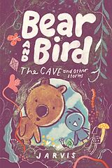 Livre Relié Bear and Bird: The Cave and Other Stories de Jarvis