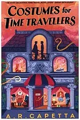 Kartonierter Einband Costumes for Time Travellers von A. R. Capetta