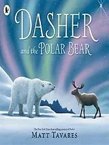 Kartonierter Einband Dasher and the Polar Bear von Matt Tavares