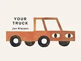 Pappband Your Truck von Jon Klassen