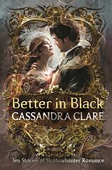 Fester Einband Better in Black von Cassandra Clare
