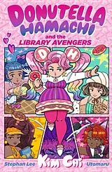 Kartonierter Einband Donutella Hamachi and the Library Avengers von Kim Chi, Stephan Lee