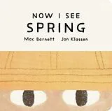Pappband Now I See Spring von Mac Barnett