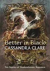 Kartonierter Einband Better in Black von Cassandra Clare