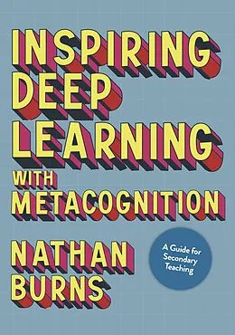 E-Book (epub) Inspiring Deep Learning with Metacognition von Nathan Burns