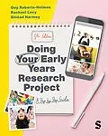 E-Book (epub) Doing Your Early Years Research Project von Guy Roberts-Holmes, Rachael Levy, Sinead Harmey