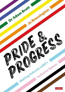 E-Book (epub) Pride and Progress: Making Schools LGBT+ Inclusive Spaces von Adam Brett, Jo Brassington