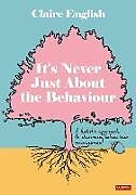 Couverture cartonnée It's Never Just About The Behaviour de Claire English