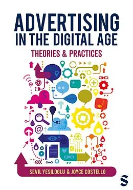 PDF Advertising in the Digital Age von Sevil Yesiloglu, Joyce Costello